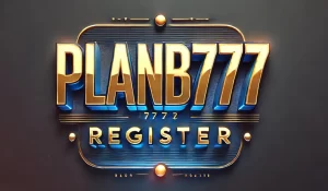 PLANB777 REGISTER